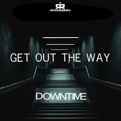 Get out the Way 專輯 Korosu/Downtime