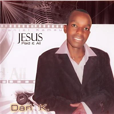 Jesus Paid It All 专辑 Dan K/Ralk/Jetlag Music