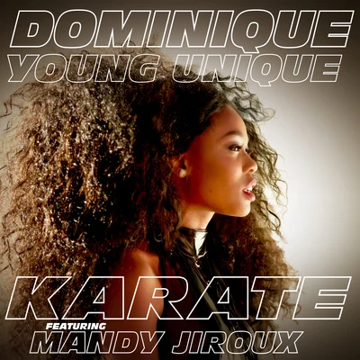 Dominique Young UniqueBrooke Evers Karate (feat. Mandy Jiroux)