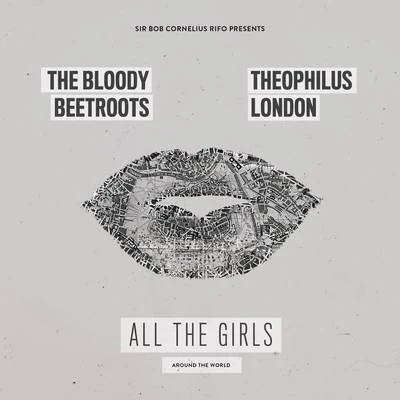 All the Girls (Around the World) 专辑 The Bloody Beetroots