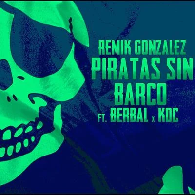 Piratas Sin Barco 专辑 B-RASTER/Sonik 420/REMIK GONZALEZ/Pinche Mara