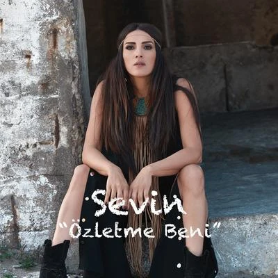 Özletme Beni 专辑 Sevin