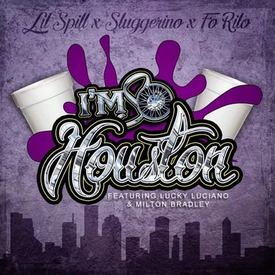 I&#x27;m So Houston (feat. Lucky Luciano & Milton Bradley) 专辑 Skripture King/Lil Villain/Lil Spill