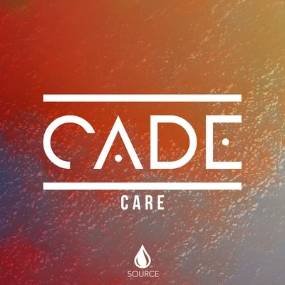 Care 专辑 Cadé/Jakik/Jake Reese/Ilang/Osen