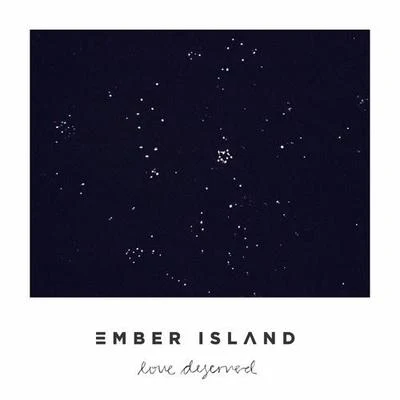 Love Deserved 专辑 Ember Island/2X2A