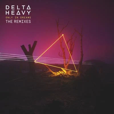 Only in Dreams (Remixes) 專輯 Delta Heavy