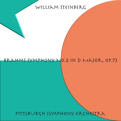 Brahms: Symphony No. 2 in D Major, Op. 73 专辑 William Steinberg