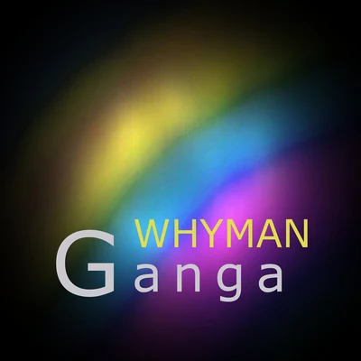 Whyman 專輯 Ganga/Paul Schwartz/Mirage Of Deep/Adam Plack/Eugene Draw