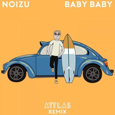 Baby Baby (ATTLAS remix) 專輯 Noizu/Zaj/pheap min chbasa/Llort Jr/Zarqnon the Embarrassed