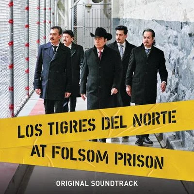 Los Tigres Del Norte At Folsom Prison (Original SoundtrackLive) 專輯 Los Tigres del Norte