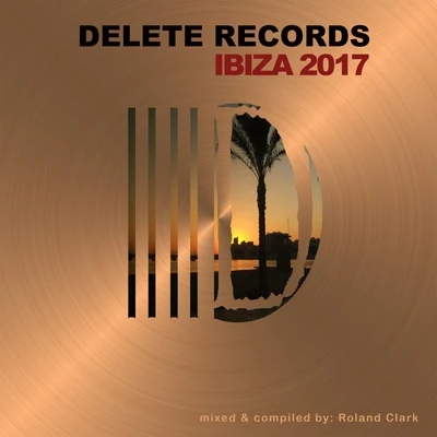 Delete Records Ibiza 2017 Compilation 專輯 Roland Clark/Gigi/Adama/Be Major/Darko De Jan