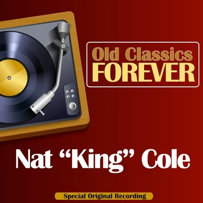 Old Classics Forever 专辑 Nat "King" Cole