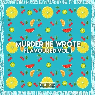 Flavoured, Vol. 1 專輯 Murder He Wrote