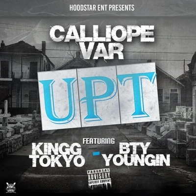 Upt (feat. Kingg Tokyo BTY Youngin) 专辑 Money Mafia/Calliope Var/Ace B/Calliope Popeye/Master P