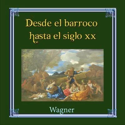 Desde el barroco hasta el siglo XX, Wagner 專輯 Gürzenich Orchester/Heinz Wallberg