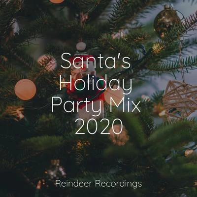 Santas Holiday Party Mix 2020 專輯 Ultimate Christmas Songs/Winter Dreams/Traditional