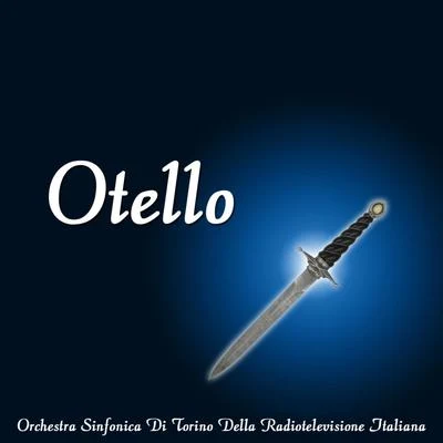 Otello 專輯 Orchestra Sinfonica di Torino della Radiotelevisione Italiana/Giuseppe Taddei/Arturo Basile