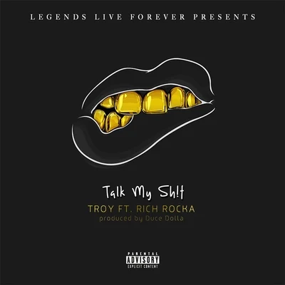 Talk My Shit (feat. Rich Rocka) 專輯 Rich Rocka/San Quinn/Seff Tha Gaffla/Sterling Fortune