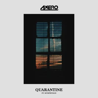 Axero Quarantine (feat. Murphyman)