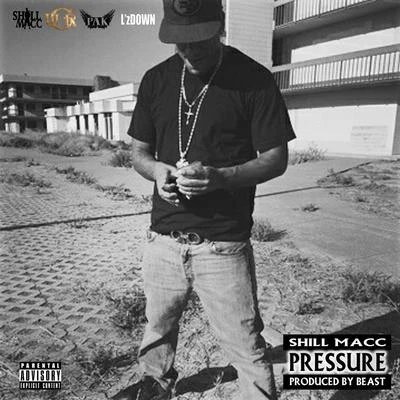 Pressure 专辑 Shill Macc