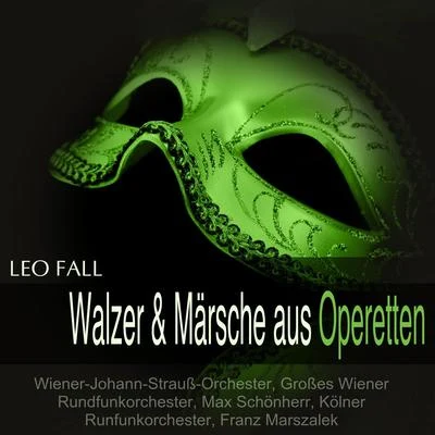 Kölner Rundfunkorchester Fall: Walzer & Märsche aus Operetten