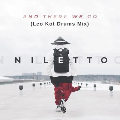 And There We Go (Leo Kot Drums Mix) 专辑 SLIMUS/Niletto