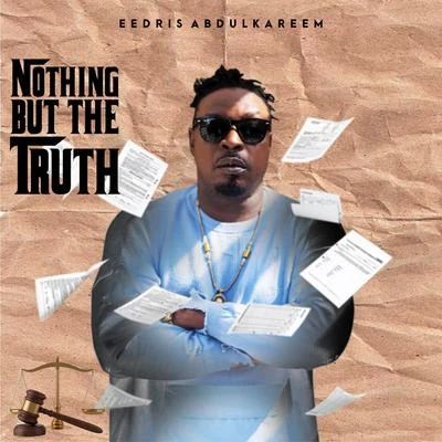 Nothing But The Truth 专辑 Eedris Abdulkareem