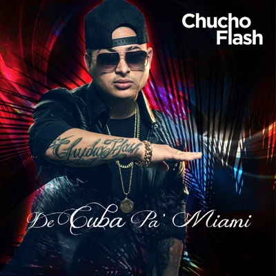 De Cuba Pa Miami 专辑 Chucho Flash/Mario Hart