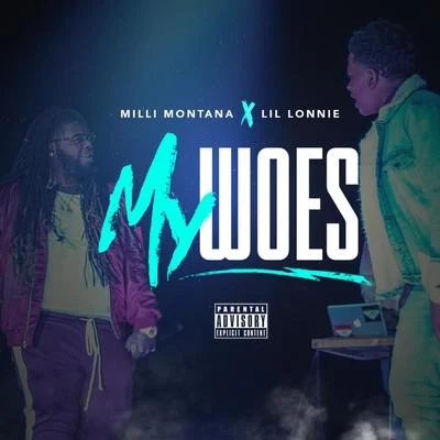 My Woes (feat. Milli Montana) 專輯 Lil Lonnie