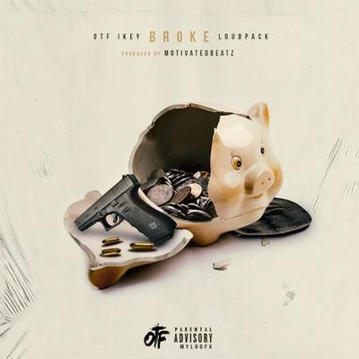 Broke (feat. Loudpack) 专辑 OTF Ikey