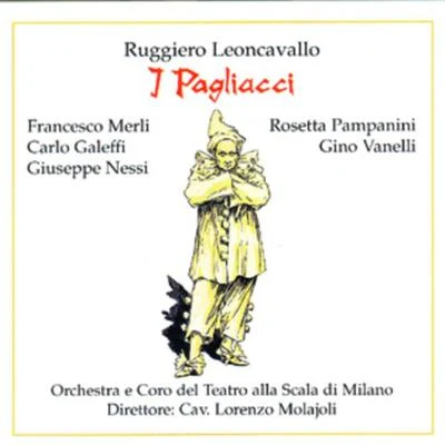 I Pagliacci 專輯 Lorenzo Conati/Maria Zamboni/Lorenzo Molajoli/Giacomo Puccini/Orchesta E Coro Del Teatro Alla Scala