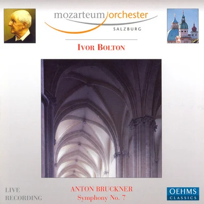 BRUCKNER, A.: Symphony No. 7 (Salzburg Mozarteum Orchestra, Bolton) 专辑 Ivor Bolton