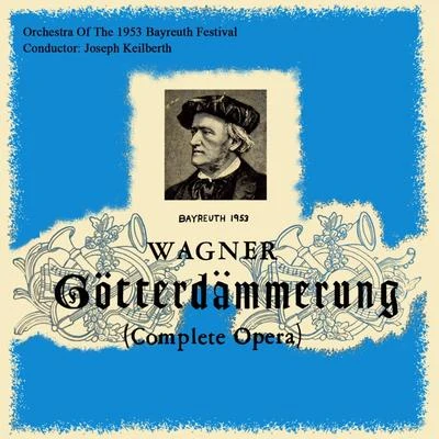 Wagner: Gotterdammerung 專輯 Elisabeth Schärtel/Martha Modl/Hans Hotter/Maria von Ilosvay/Joseph Keilberth