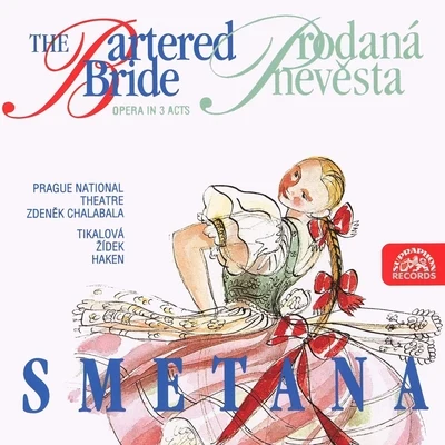 Jiri ZahradnicekPrague National Theatre OrchestraFrantisek JilekMarcela Machotkova Smetana: The Bartered Bride. Opera In 3 Acts