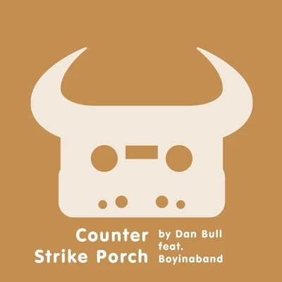 Counter Strike Porch 专辑 Boyinaband