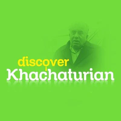 Discover Khachaturian 专辑 Aram Khachaturian/Johann Sebastian Bach/Konstantin Mostras/Mieczysław Weinberg/Niccolò Paganini