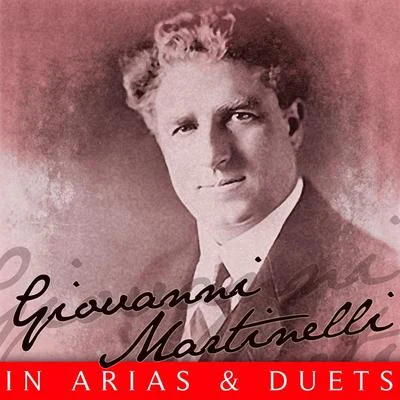 In Arias & Duets 专辑 Giovanni Martinelli