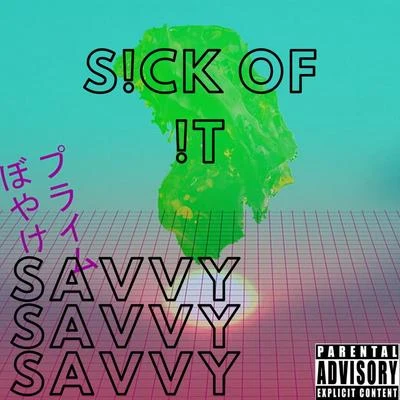 S!ck of !T 專輯 Savvy