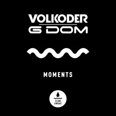 Moments 專輯 G DOM/Rafael Manga/VELTREK/Dazzo/Dash Groove