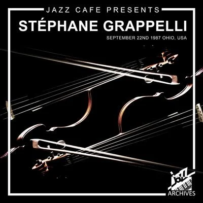 Jazz Café Presents: Stéphane Grappelli (Recorded September 22nd, 1987, Ohio, USA) 專輯 Stéphane Grappelli