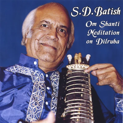 Om Shanti Meditation - Dilruba 專輯 S.D. Batish