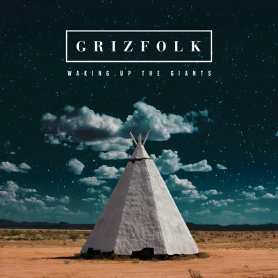 Waking Up The Giants 专辑 Grizfolk