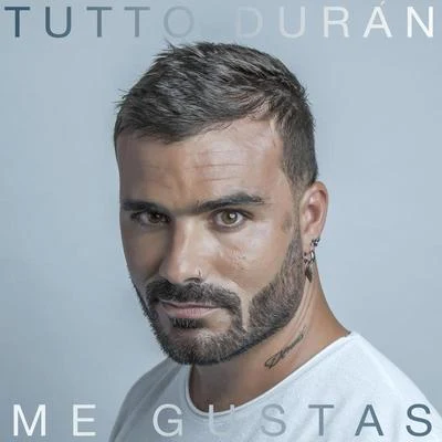 Me Gustas 专辑 Tutto Durán