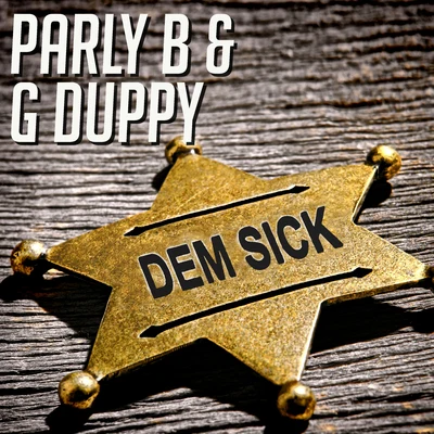 G DuppyParly BSerial Killaz Dem Sick