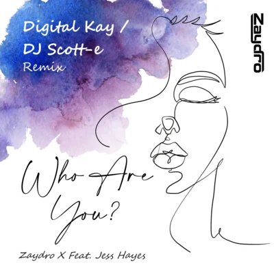 ZaydroJess Hayes Who Are You (Digital KayDJ Scott-e Remix)