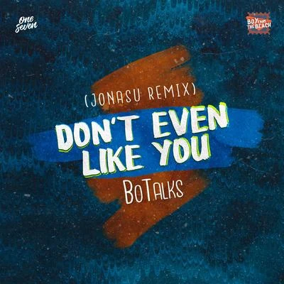 Dont Even Like You (Jonasu Remix) 專輯 Jonasu