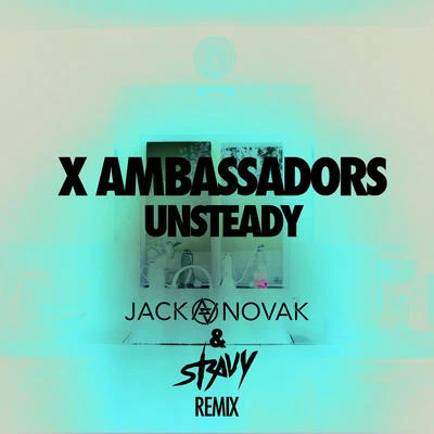 X Ambassadors Unsteady (Jack Novak & Stravy Remix)