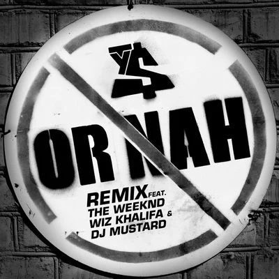 Or Nah (feat. The Weeknd, Wiz Khalifa & DJ Mustard) [Remix] 专辑 Ty Dolla $ign