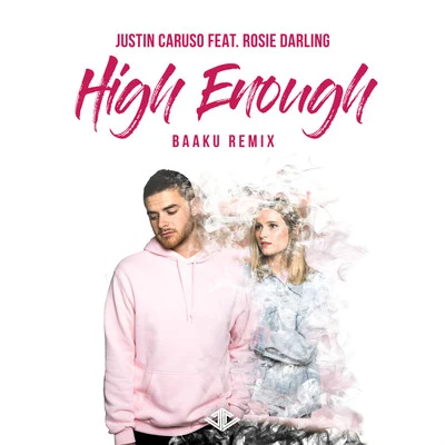 High Enough (Baaku Remix) 专辑 Justin Caruso