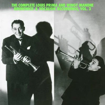 The Complete Louis Prima And Wingy Manone Brunswick & Vocation Recordings, Vol 3 专辑 Louis Prima